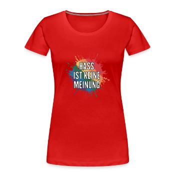 Hass ist keine Meinung Statement gegen rechts - Frauen Premium Bio T-Shirt - Rot - Vorne - Mia (176cm)