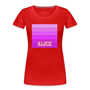 Cadeau pour Alice - T-shirt bio Premium Femme - rouge - Devant - Mia (176cm)