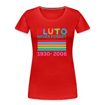 Pluto Never Forget Retro Space Science Pluto Desig - Women's Premium Organic T-Shirt - red - Front - Mia (176cm)