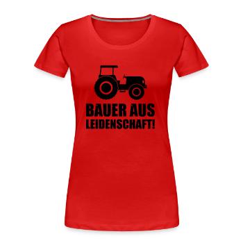 bauer aus leidenschaft - Frauen Premium Bio T-Shirt - Rot - Vorne - Mia (176cm)