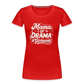 Mama Of Drama Girl Mom 4 - Frauen Premium Bio T-Shirt - Rot - Vorne - Mia (176cm)