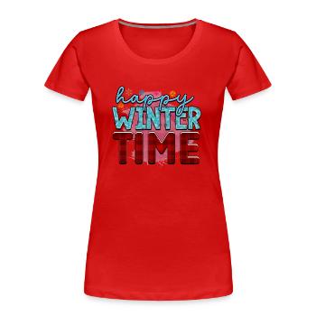 happy Winter time - T-shirt bio Premium Femme - rouge - Devant - Mia (176cm)