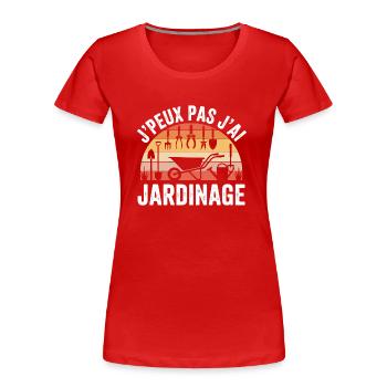 Ich kann nicht Ich Hof Garten Humor Gärtner Geschenk - Frauen Premium Bio T-Shirt - Rot - Vorne - Mia (176cm)