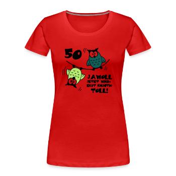 Geburtstag 50 jawoll lustige Eulen - Frauen Premium Bio T-Shirt - Rot - Vorne - Mia (176cm)