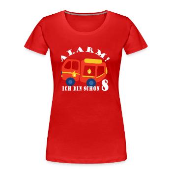 Alarm ich bin schon 8 Feuerwehr - Frauen Premium Bio T-Shirt - Rot - Vorne - Mia (176cm)