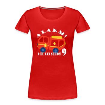 Alarm ich bin schon 9 Feuerwehr - Frauen Premium Bio T-Shirt - Rot - Vorne - Mia (176cm)