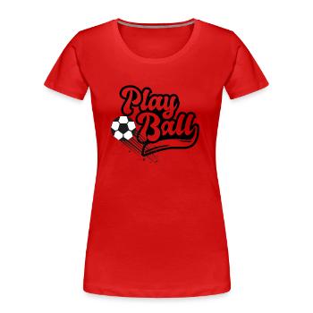 Ball spielen - Frauen Premium Bio T-Shirt - Rot - Vorne - Mia (176cm)