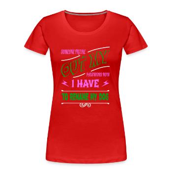 bday hacker fans déclaration géniale dictons drôles - T-shirt bio Premium Femme - rouge - Devant - Mia (176cm)