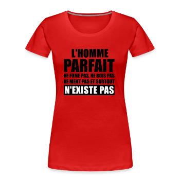 l homme parfait n existe pas - T-shirt bio Premium Femme - rouge - Devant - Mia (176cm)