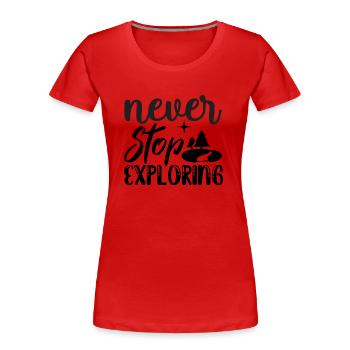 N’arrêtez jamais de découvrir. N’arrêtez jamais d’explorer - T-shirt bio Premium Femme - rouge - Devant - Mia (176cm)
