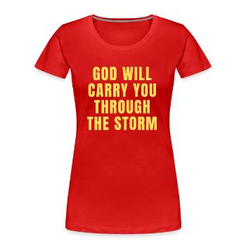 Gott wird dich durch den Sturm tragen - Christian - Frauen Premium Bio T-Shirt - Rot - Vorne - Mia (176cm)