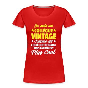 je suis un collègue vintage / humour collègue - T-shirt bio Premium Femme - rouge - Devant - Mia (176cm)