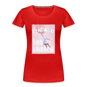 Il suffit de lâcher prise ! Citation de motivation pour un nouveau départ - T-shirt bio Premium Femme - rouge - Devant - Mia (176cm)