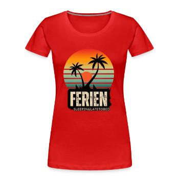 Ferien - Frauen Premium Bio T-Shirt - Rot - Vorne - Mia (176cm)
