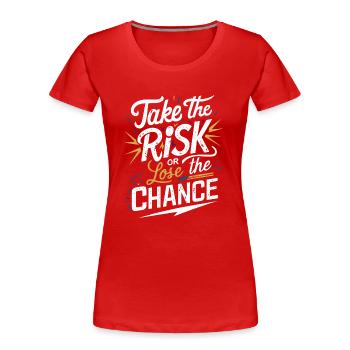 Prends le risque ou perds ta chance - T-shirt bio Premium Femme - rouge - Devant - Mia (176cm)
