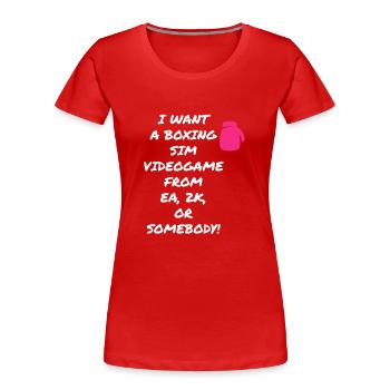 I Want A Boxing Videogame - Women's Premium Organic T-Shirt - red - Front - Mia (176cm)