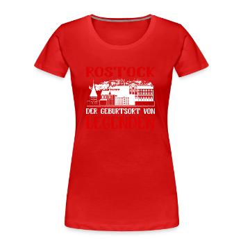 Rostock Der Geburtsort Von Legenden - Frauen Premium Bio T-Shirt - Rot - Vorne - Mia (176cm)
