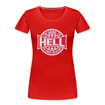 Going to Hell - Women's Premium Organic T-Shirt - red - Front - Mia (176cm)