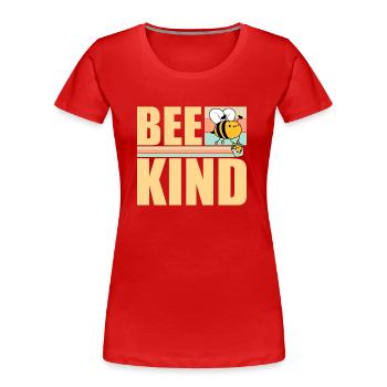 Sei nett niedlich Honig Freundlichkeit Biene Liebe inspirierend - Frauen Premium Bio T-Shirt - Rot - Vorne - Mia (176cm)