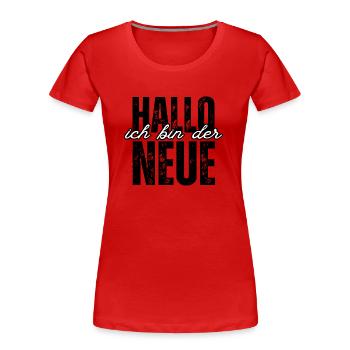 Ich bin der Neue - Frauen Premium Bio T-Shirt - Rot - Vorne - Mia (176cm)