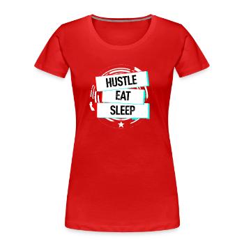 Hustle Eat Sleep - Frauen Premium Bio T-Shirt - Rot - Vorne - Mia (176cm)