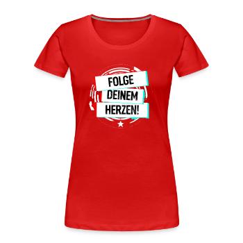 Folge Deinem Herzen! - Frauen Premium Bio T-Shirt - Rot - Vorne - Mia (176cm)