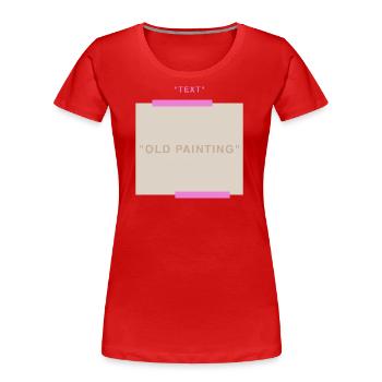 Off-Wifie: No Painting | only text and colors - Frauen Premium Bio T-Shirt - Rot - Vorne - Mia (176cm)