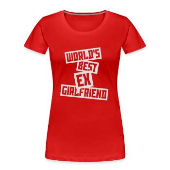 World's Best Ex Girlfriend - Women's Premium Organic T-Shirt - red - Front - Mia (176cm)