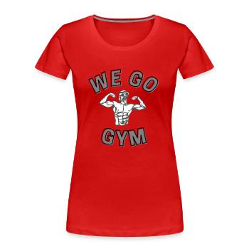 We go Gym Design mit kräftigem Knaben - Frauen Premium Bio T-Shirt - Rot - Vorne - Mia (176cm)