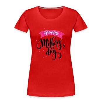 Bonne fête des mères - T-shirt bio Premium Femme - rouge - Devant - Mia (176cm)