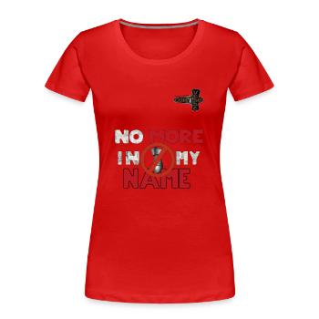 no more in my name controverse - T-shirt bio Premium Femme - rouge - Devant - Mia (176cm)