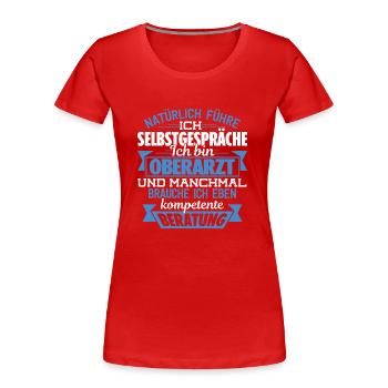 OBERARZT - KOMPETENTE BERATUNG - Frauen Premium Bio T-Shirt - Rot - Vorne - Mia (176cm)