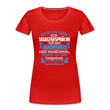 HANDWERKER - KOMPETENTE BERATUNG - Frauen Premium Bio T-Shirt - Rot - Vorne - Mia (176cm)