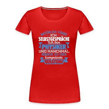 PHYSIKER - KOMPETENTE BERATUNG - Frauen Premium Bio T-Shirt - Rot - Vorne - Mia (176cm)
