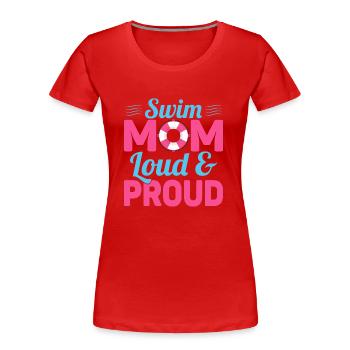 Swim Mom Loud & Proud Family Natation - T-shirt bio Premium Femme - rouge - Devant - Mia (176cm)