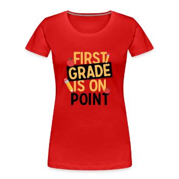 First Grade Is On Point - Women's Premium Organic T-Shirt - red - Front - Mia (176cm)