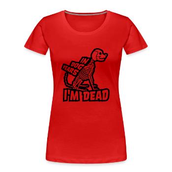 in dog years Dead - Frauen Premium Bio T-Shirt - Rot - Vorne - Mia (176cm)