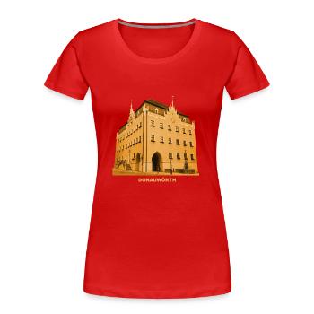 Donauwörth Town Hall Swabia Danube Ries Bavaria - Women's Premium Organic T-Shirt - red - Front - Mia (176cm)