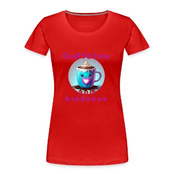 Liebevolle Kaffeetasse mit Botschaft "Koffein und Verwandtschaft" - Frauen Premium Bio T-Shirt - Rot - Vorne - Mia (176cm)