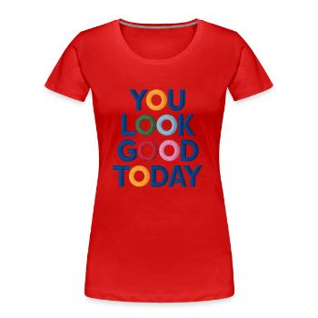 Du siehst heute gut aus bestickt - Frauen Premium Bio T-Shirt - Rot - Vorne - Mia (176cm)