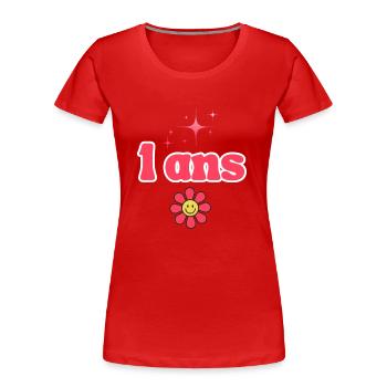 1. 1 AN. 1er ANNIVERSAIRE. ANNIVERSAIRE 1 AN. ANNI - T-shirt bio Premium Femme - rouge - Devant - Mia (176cm)