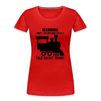 Warnung Ich kann spontan über Züge sprechen - Frauen Premium Bio T-Shirt - Rot - Vorne - Mia (176cm)