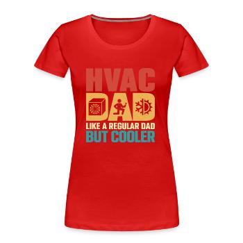 HVAC Dad Like A Regular Dad But Cooler Air Heater - Frauen Premium Bio T-Shirt - Rot - Vorne - Mia (176cm)