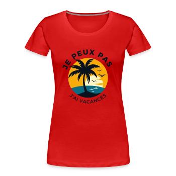 I can't I have a vacation - Women's Premium Organic T-Shirt - red - Front - Mia (176cm)