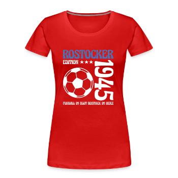 Rostocker Geburtstag 1945 Fußball Geschenk - Frauen Premium Bio T-Shirt - Rot - Vorne - Mia (176cm)