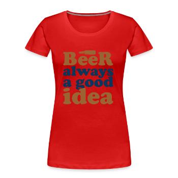 Beer is always a good idea - Women's Premium Organic T-Shirt - red - Front - Mia (176cm)