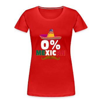 0% Mexican Party Gringo Cinco De Mayo - Women's Premium Organic T-Shirt - red - Front - Mia (176cm)