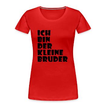 Ich bin der kleine Bruder - Frauen Premium Bio T-Shirt - Rot - Vorne - Mia (176cm)