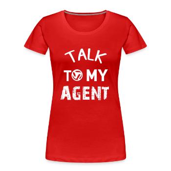 Sprich mit meinem Agenten - Frauen Premium Bio T-Shirt - Rot - Vorne - Mia (176cm)