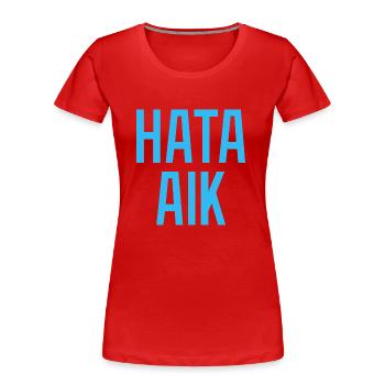 Hass - Frauen Premium Bio T-Shirt - Rot - Vorne - Mia (176cm)